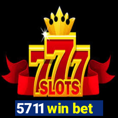 5711 win bet